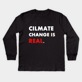 Climate Change is Real Kids Long Sleeve T-Shirt